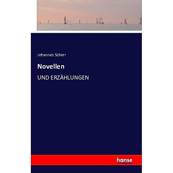 Novellen, Johannes Scherr