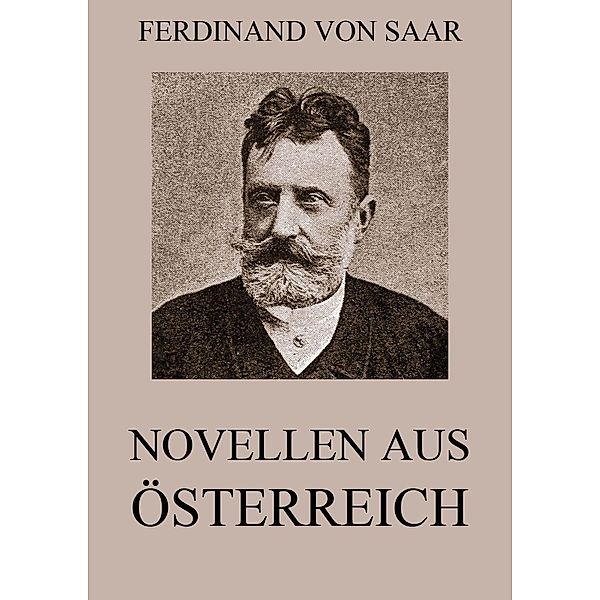 Novellen aus Österreich, Ferdinand Von Saar