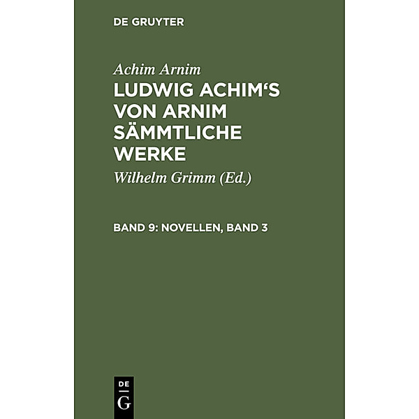 Novellen, Band 3, Achim von Arnim, Achim Arnim