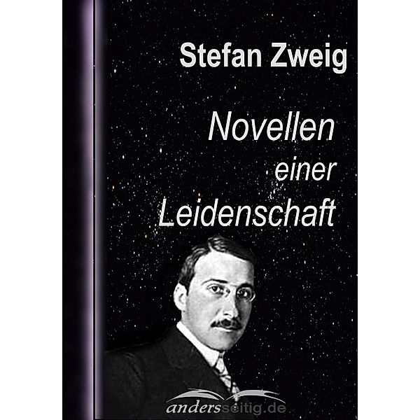 Novellen einer Leidenschaft / Stefan-Zweig-Reihe, Stefan Zweig