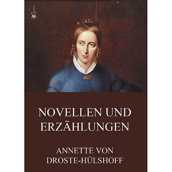 Novellen und Erzählungen, Annette von Droste-Hülshoff