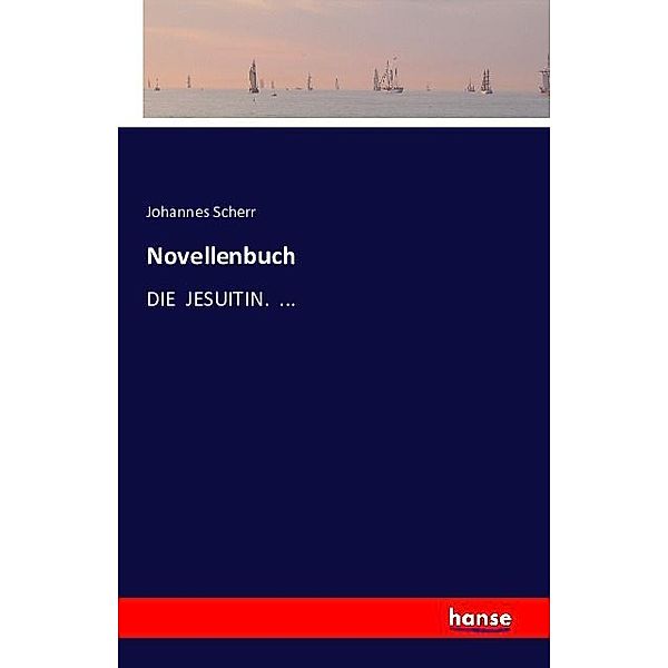 Novellenbuch, Johannes Scherr