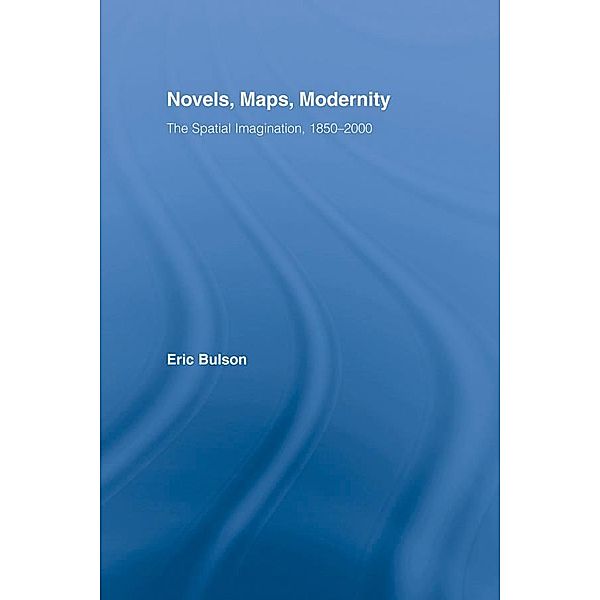 Novels, Maps, Modernity, Eric Bulson
