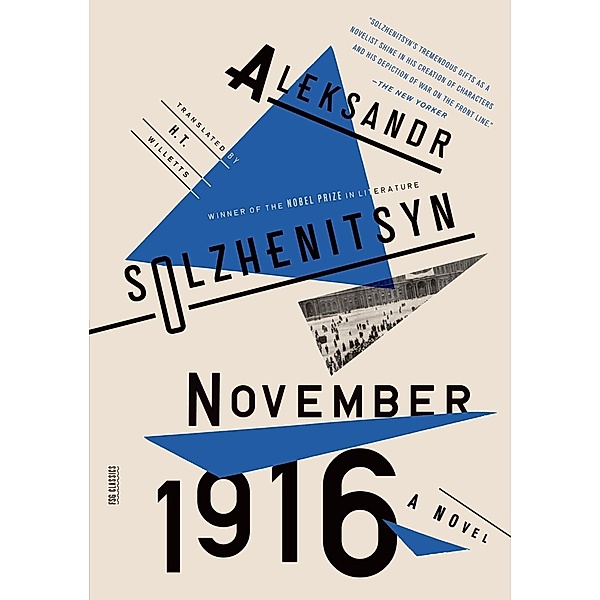 November 1916: A Novel / FSG Classics, Aleksandr Solzhenitsyn