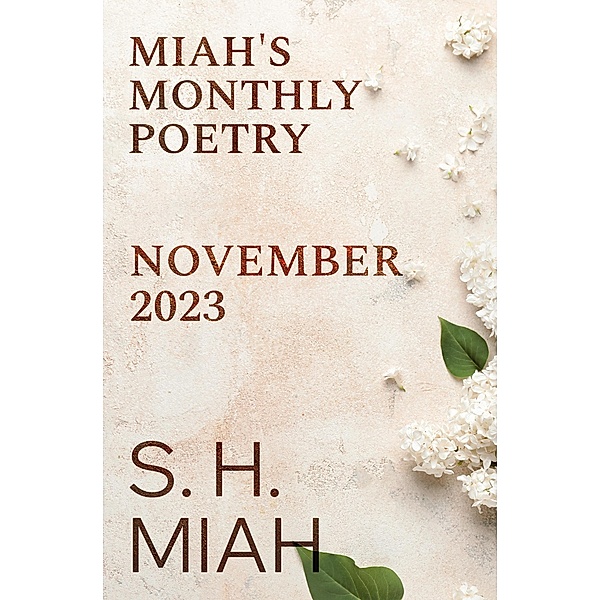 November 2023 (Miah's Monthly Poetry, #6) / Miah's Monthly Poetry, S. H. Miah