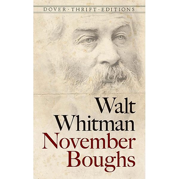 November Boughs / Dover Thrift Editions: Poetry, Walt Whitman