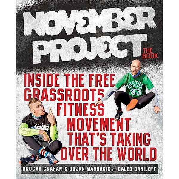 November Project: The Book, Brogan Graham, Bojan Mandaric, Caleb Daniloff