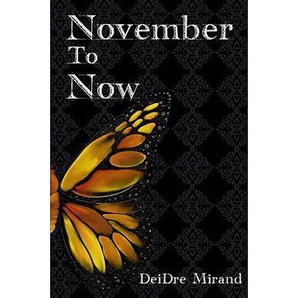 November to Now / Divine Destiny Consulting, Deidre Mirand