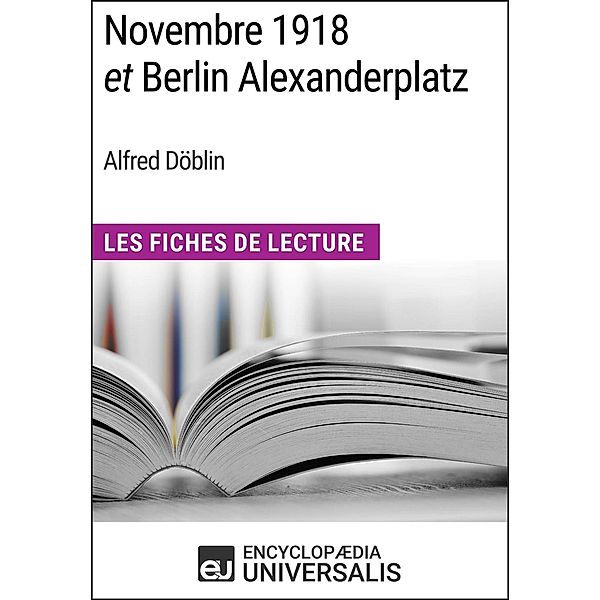 Novembre 1918 et Berlin Alexanderplatz d'Alfred Döblin, Encyclopaedia Universalis