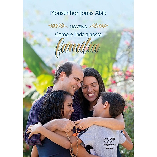 Novena como é linda a nossa família (Reedição), Monsenhor Jonas Abib