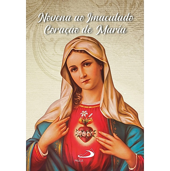 Novena Imaculado Coração de Maria / Novenas e orações, Leidson de Farias Barros