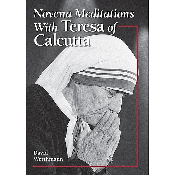 Novena Meditations With Teresa of Calcutta / Liguori, Werthmann David