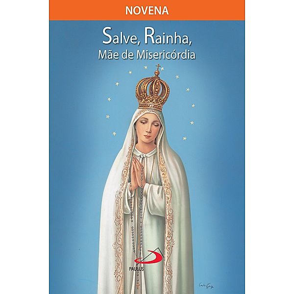 Novena Salve Rainha, Mãe de Misericórdia / Novenas e orações