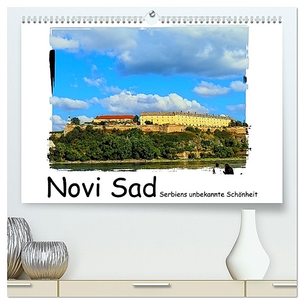 Novi Sad Serbiens unbekannte Schönheit (hochwertiger Premium Wandkalender 2025 DIN A2 quer), Kunstdruck in Hochglanz, Calvendo, Gabi Hampe