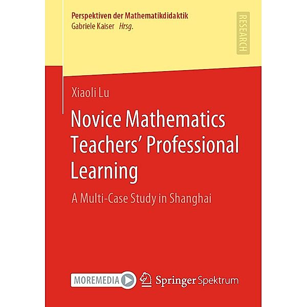 Novice Mathematics Teachers' Professional Learning / Perspektiven der Mathematikdidaktik, Xiaoli Lu