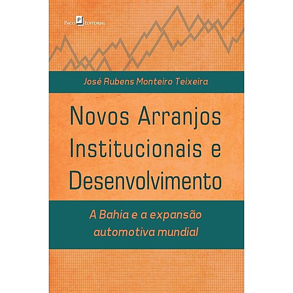 Novos arranjos institucionais e desenvolvimento, José Rubens Monteiro Teixeira