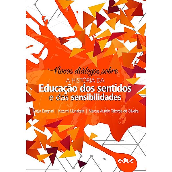 Novos diálogos sobre a história da educação dos sentidos e das sensibilidades