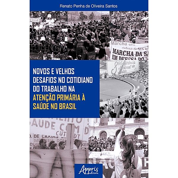 Novos e velhos desafios no cotidiano do trabalho na atenção primária à saúde no Brasil, Renato Penha de Oliveira Santos