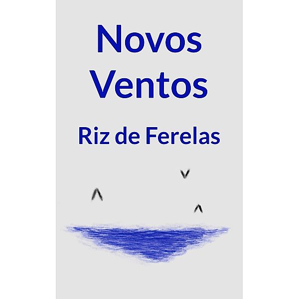 Novos Ventos, Riz de Ferelas