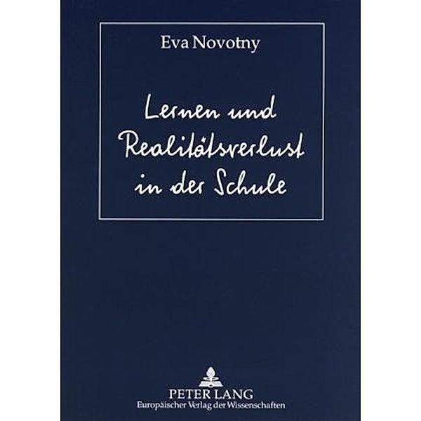 Novotny, E: Lernen und Realitätsverlust in der Schule, Eva Novotny