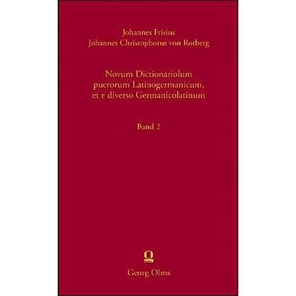 Novum Dictionariolum puerorum Latinogermanicum, et e diverso Germanicolatinum, Johannes Frisius, Johannes Christophorus von Rotberg