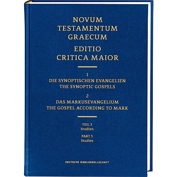 Novum Testamentum Graecum - Editio Critica Maior / I/2.3 / ECM I/2.3. Markusevangelium. Studien