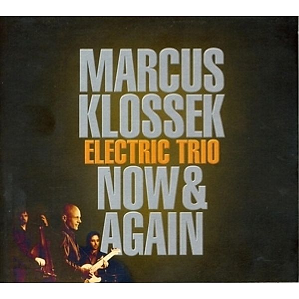 Now & Again, Marcus Electric Trio Klossek