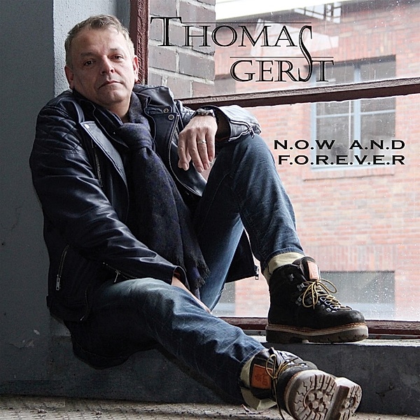 Now And Forever, Thomas Gerst