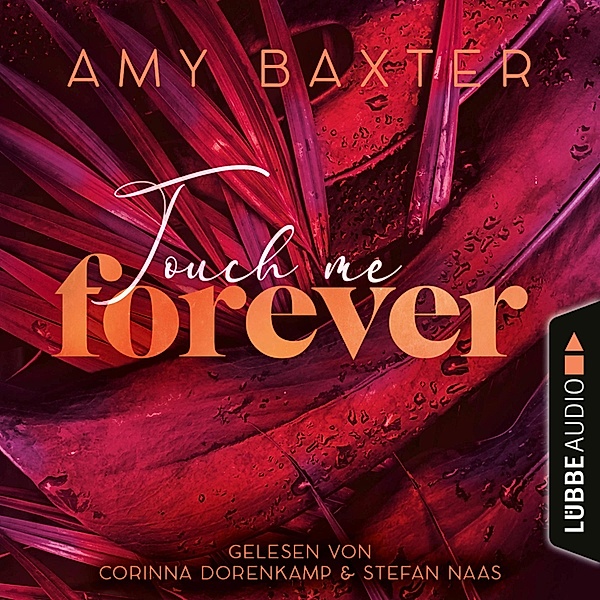 Now and Forever-Reihe - 3 - Touch me forever, Amy Baxter