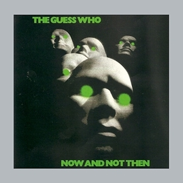Now And Not Then (Remastered & Sound Improved), The Guess Who