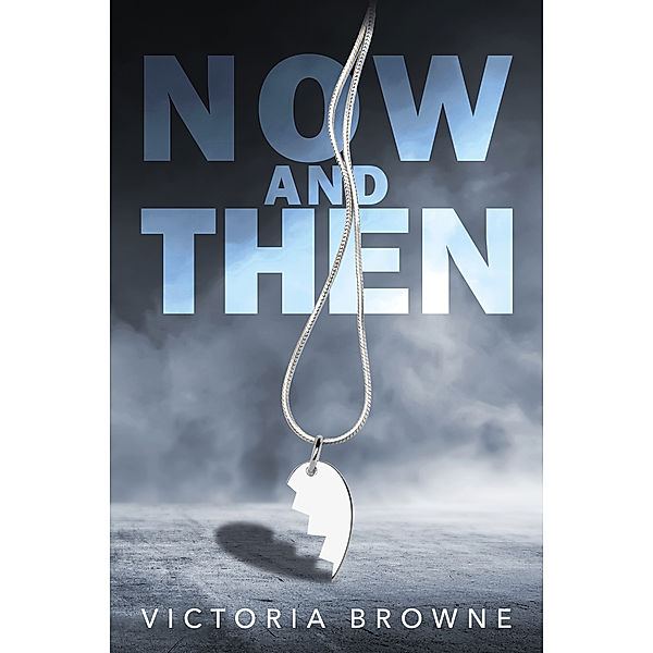 Now And Then, Victoria Browne