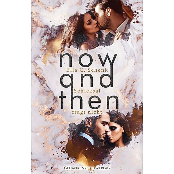 Now and then / Now and then Bd.1, Ella C. Schenk