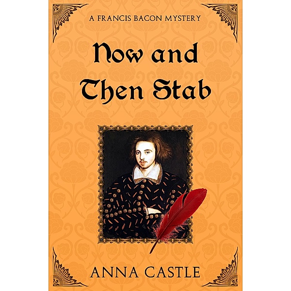 Now and Then Stab (A Francis Bacon Mystery, #7) / A Francis Bacon Mystery, Anna Castle