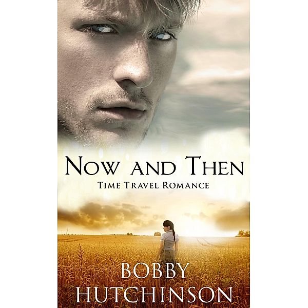 Now and Then (western time travel, #1) / western time travel, Bobby Hutchinson