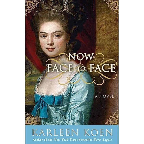 Now Face to Face / Tamworth Saga Bd.3, Karleen Koen