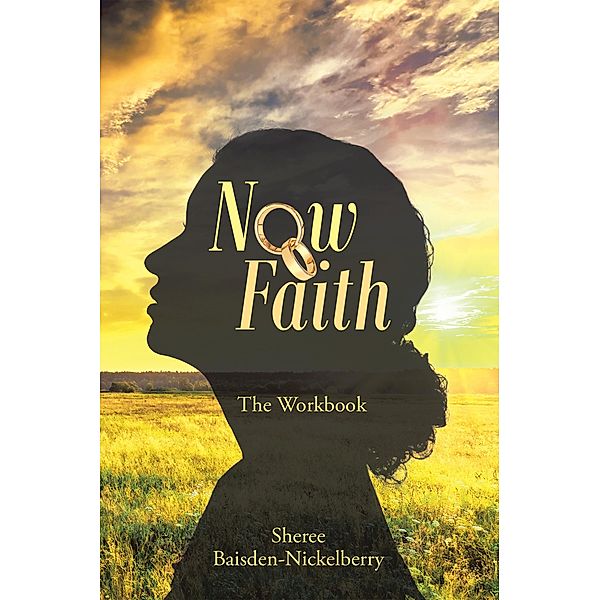Now Faith, Sheree Baisden-Nickelberry