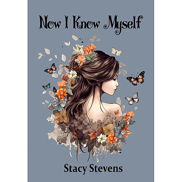 Now I Know Myself, Stacy Stevens