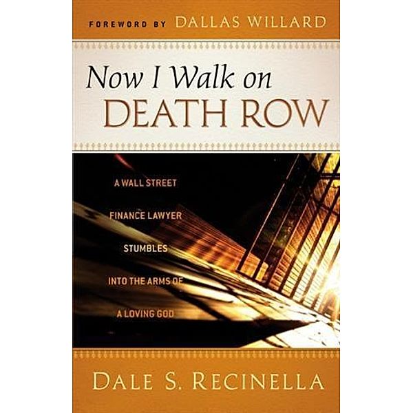 Now I Walk on Death Row, Dale S. Recinella