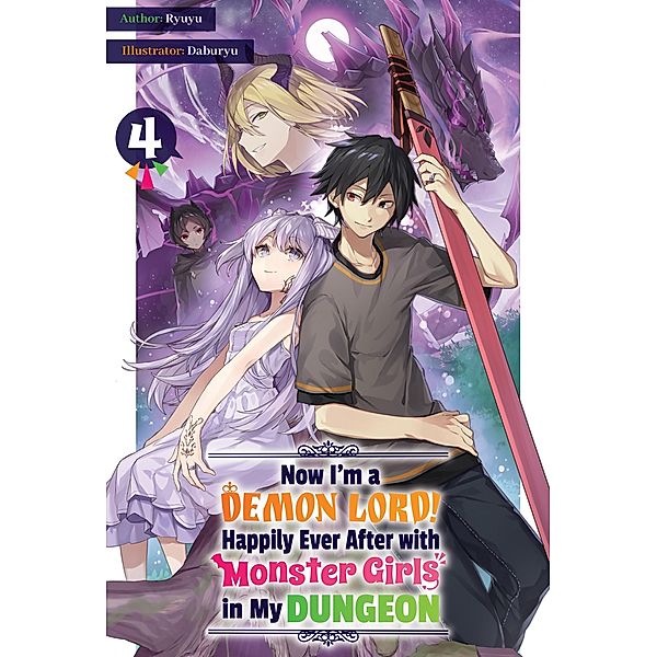 Now I'm a Demon Lord! Happily Ever After with Monster Girls in My Dungeon: Volume 4 / Now I'm a Demon Lord! Happily Ever After with Monster Girls in My Dungeon (Manga) Bd.4, Ryuyu