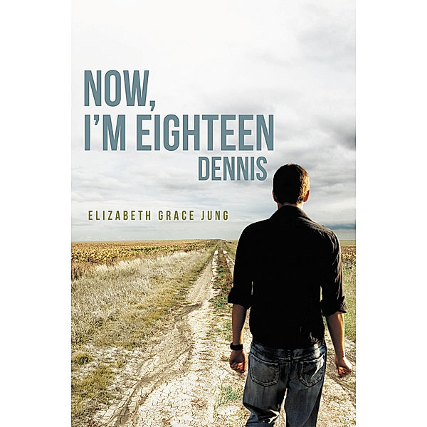 Now, I’M Eighteen, Elizabeth Grace Jung
