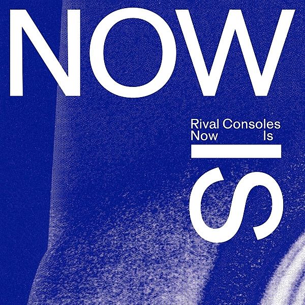 Now Is, Rival Consoles