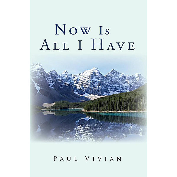 Now Is All I Have, Paul Vivian