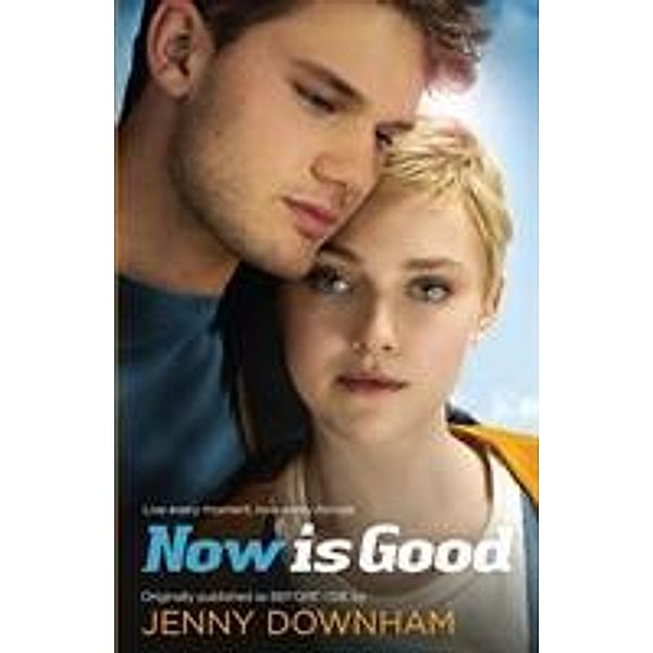 Now is Good (Also published as Before I Die), Jenny Downham
