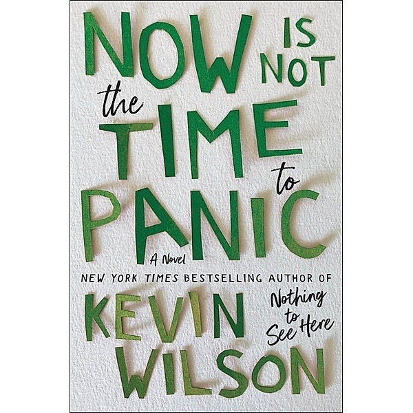 Now Is Not the Time to Panic, Kevin Wilson