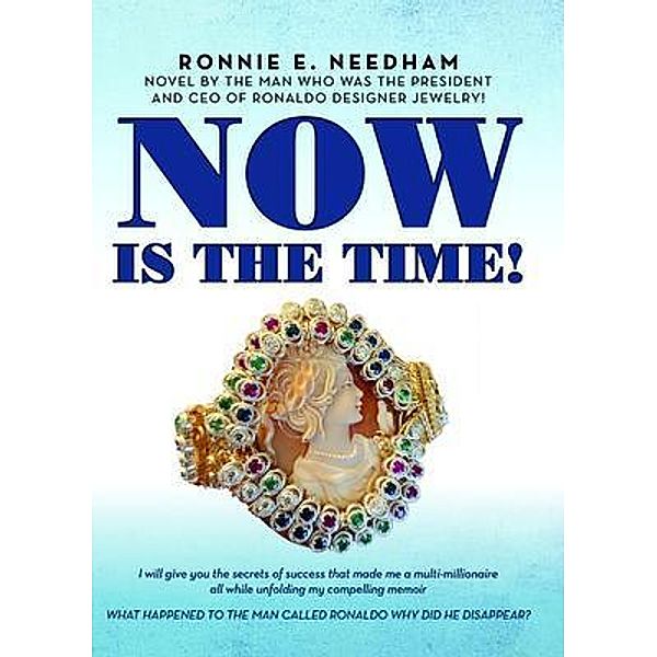 Now is the Time!, Ronnie E. Needham