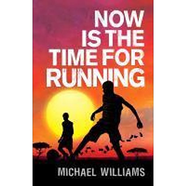 Now is the Time for Running, Michael Williams