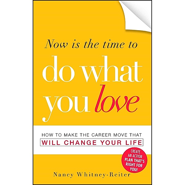 Now is the Time to Do What You Love, Nancy Whitney-Reiter