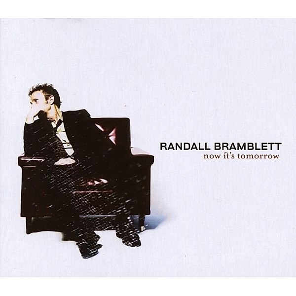 Now It'S Tomorrow, Randall Bramblett
