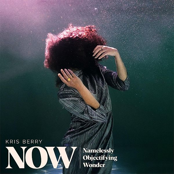 Now (Namelessly Objectifying Wonder) (Vinyl), Kris Berry