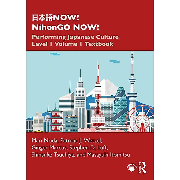 ¿¿¿NOW! NihonGO NOW!, Mari Noda, Patricia J. Wetzel, Ginger Marcus, Stephen D. Luft, Shinsuke Tsuchiya, Masayuki Itomitsu